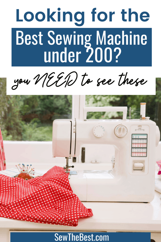 7 Best Sewing Machines Under 200 [Review and Compare] ️ (2024) Sew