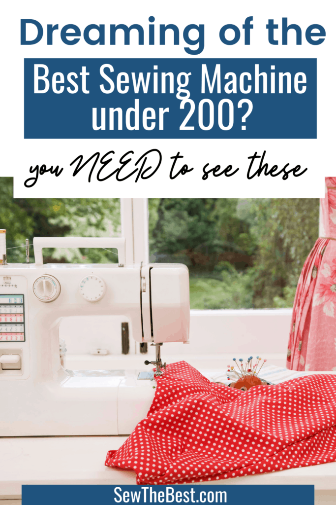 7 Best Sewing Machines Under 200 [Review and Compare] ️ (2024) Sew