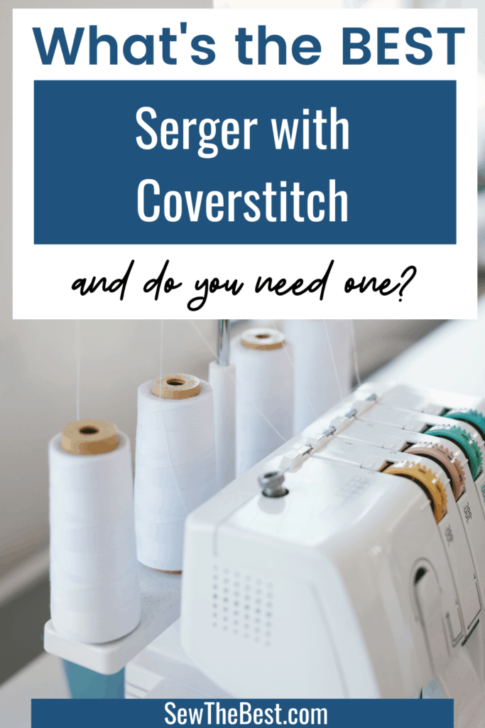 Best Serger with Coverstitch [Review and Compare] ️ (2024) Sew The Best