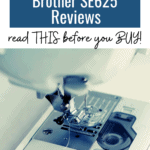 Buying a sewing and embroidery machine? Brother SE625 reviews. Read this before you buy! #SewingMachine #sewing #brotherSewingMachine #AD #EmbroideryMachine