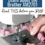 Looking for a good beginner sewing machine? Learn about the Brother XM2701. Read this Brother XM2701 sewing machine review before you buy a beginner sewing machine. #AD #Sewing #SewingMachine