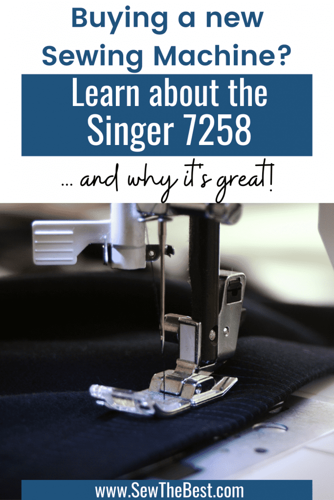 Buying a new Sewing machine? Learn about the Singer 7258 and why it's great! Picture of a Singer 7258 sewing machine.