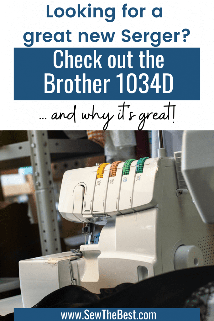 Looking for a great new serger? Check out the Brother 1034D and why it's so great! Followed by picture of Brother 1034D Serger.