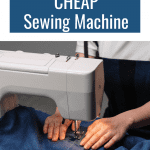 The BEST CHEAP Sewing Machine. Picture of sewing machine and person sewing follows.