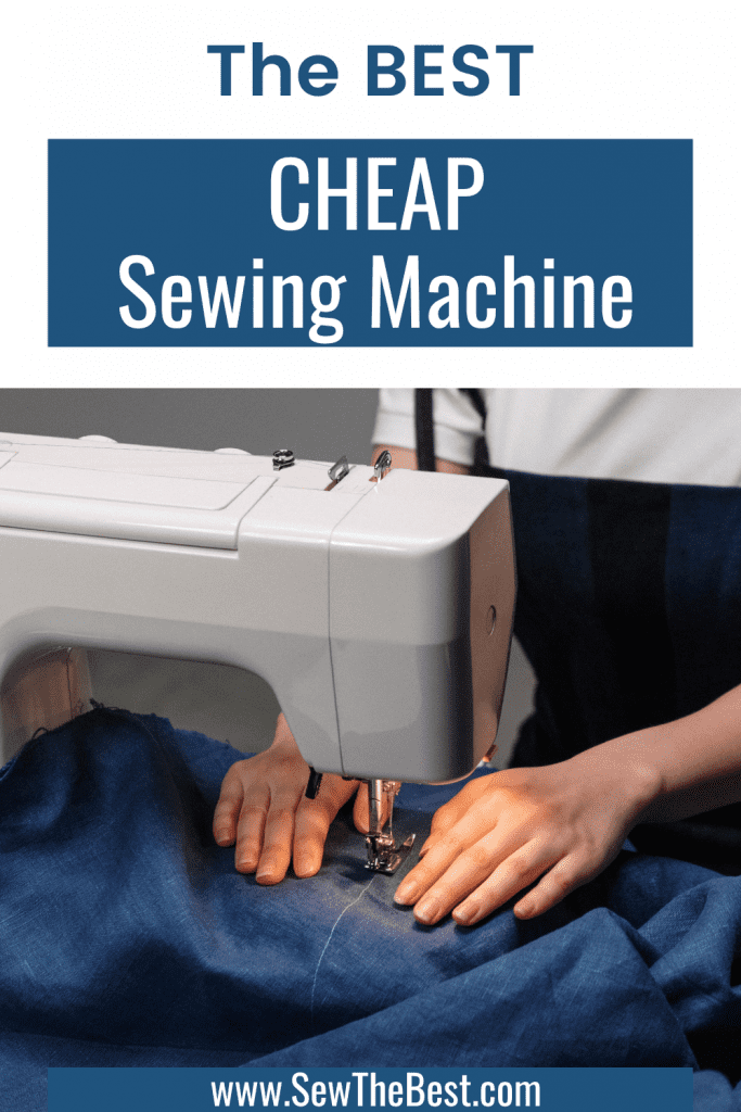 The BEST CHEAP Sewing Machine. Picture of sewing machine and person sewing follows.