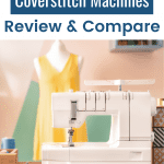 The Best Coverstitch Machines Review & Compare. Picture of serge machine follows.