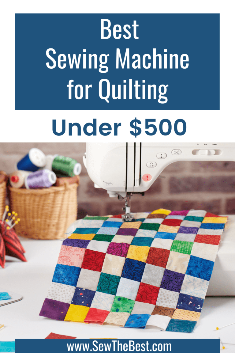 Best Sewing Machine for Quilting Under 500 ️ (2026)- Sew The Best