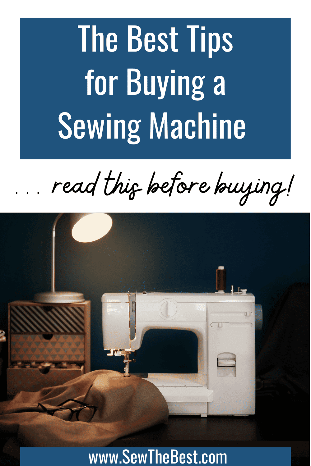The Best Tips for Buying a Sewing Machine ... read this before buying!! Picture of a sewing machine with brown fabric and a lamp follows.