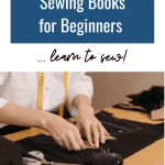 The Best Sewing Books for Beginners ... learn to sew! Picture of a person laying out a pattern on black fabric, with scissors and a pin cushion follows.