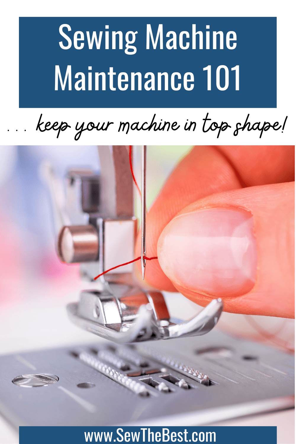 Sewing Machine Maintenance 101 ... keep your machine in top shape! Picture of threading a sewing machine needle follows.