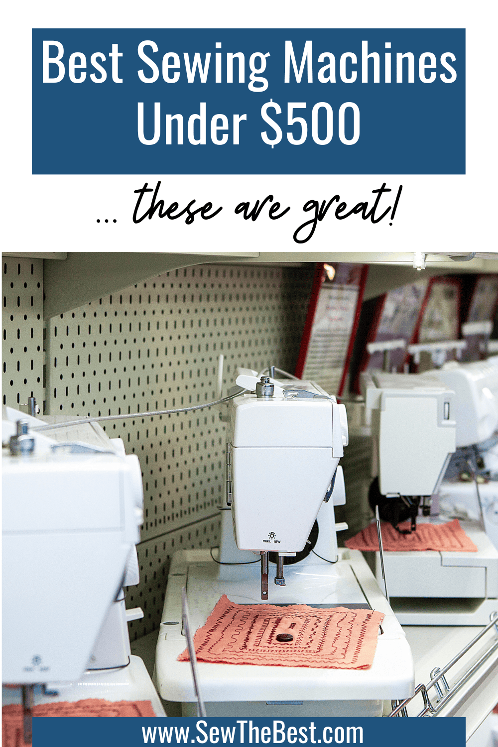 Best Sewing Machines Under $500 ... these are great! Picture of sewing machines on a store shelf follows.