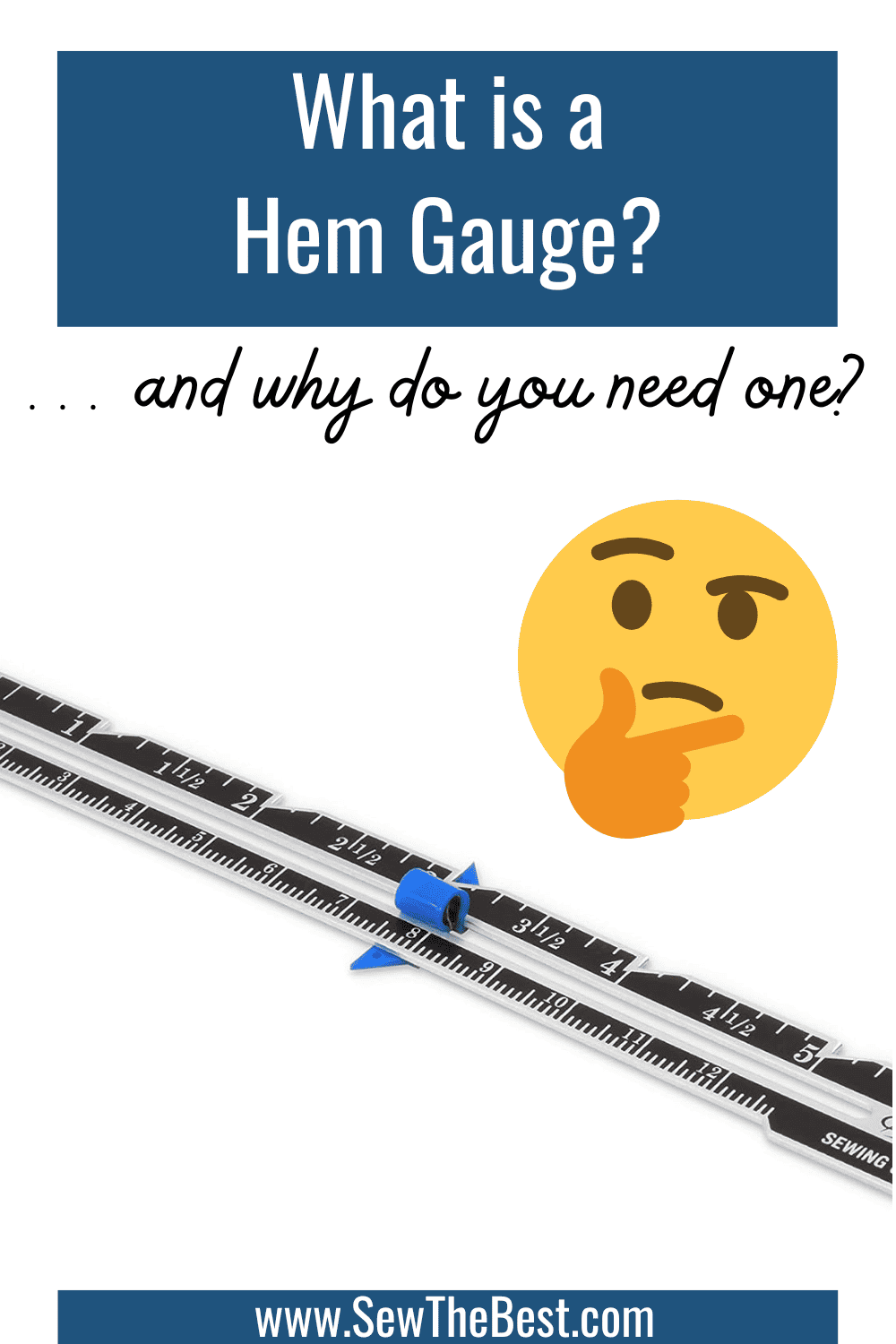 What is a Hem Gauge? ... and why do you need one? Picture of thinking face emoji and a hem gauge follows.