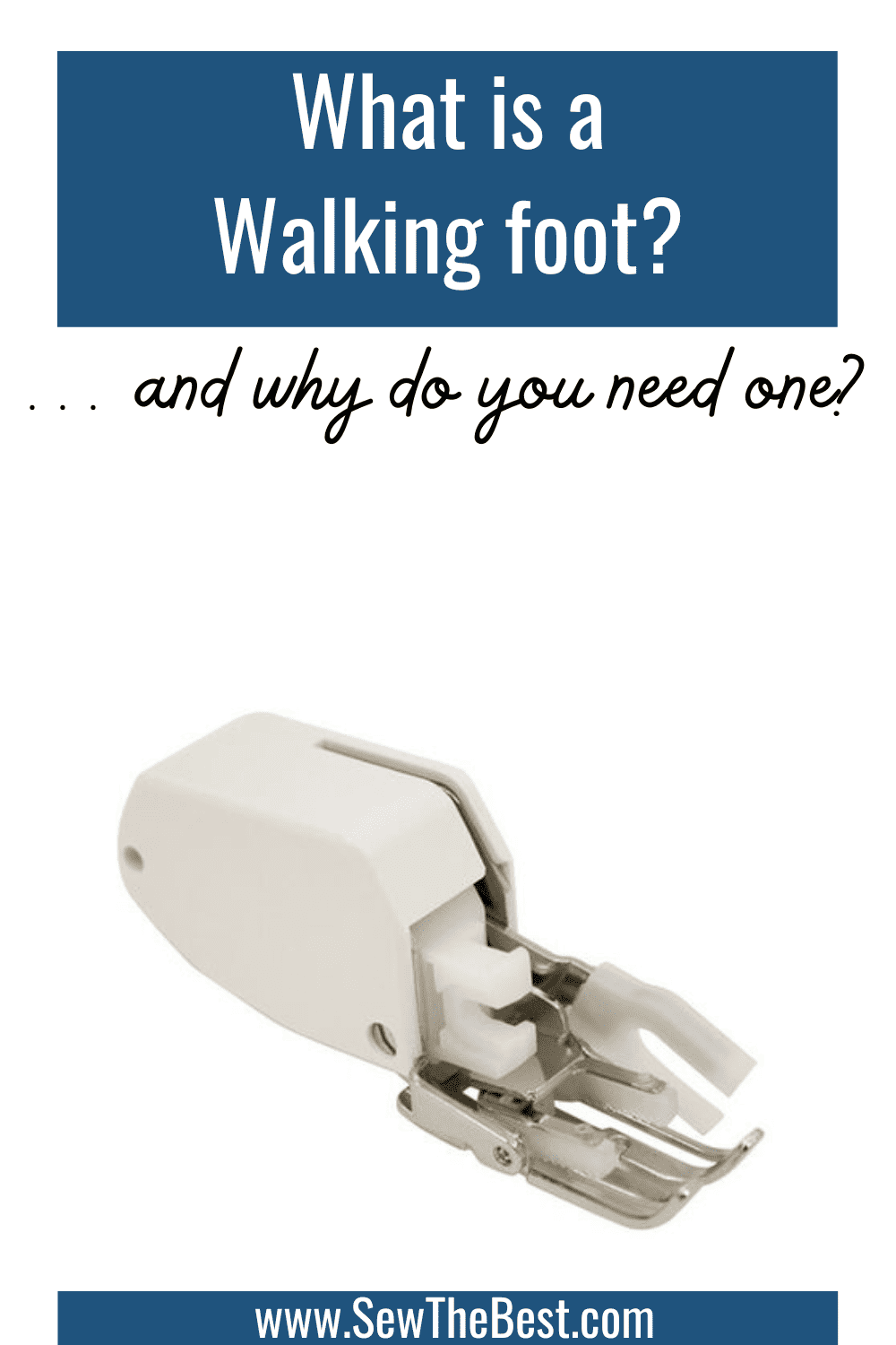 What is a Walking Foot? ... and why do you need one? Picture of a walking foot follows.