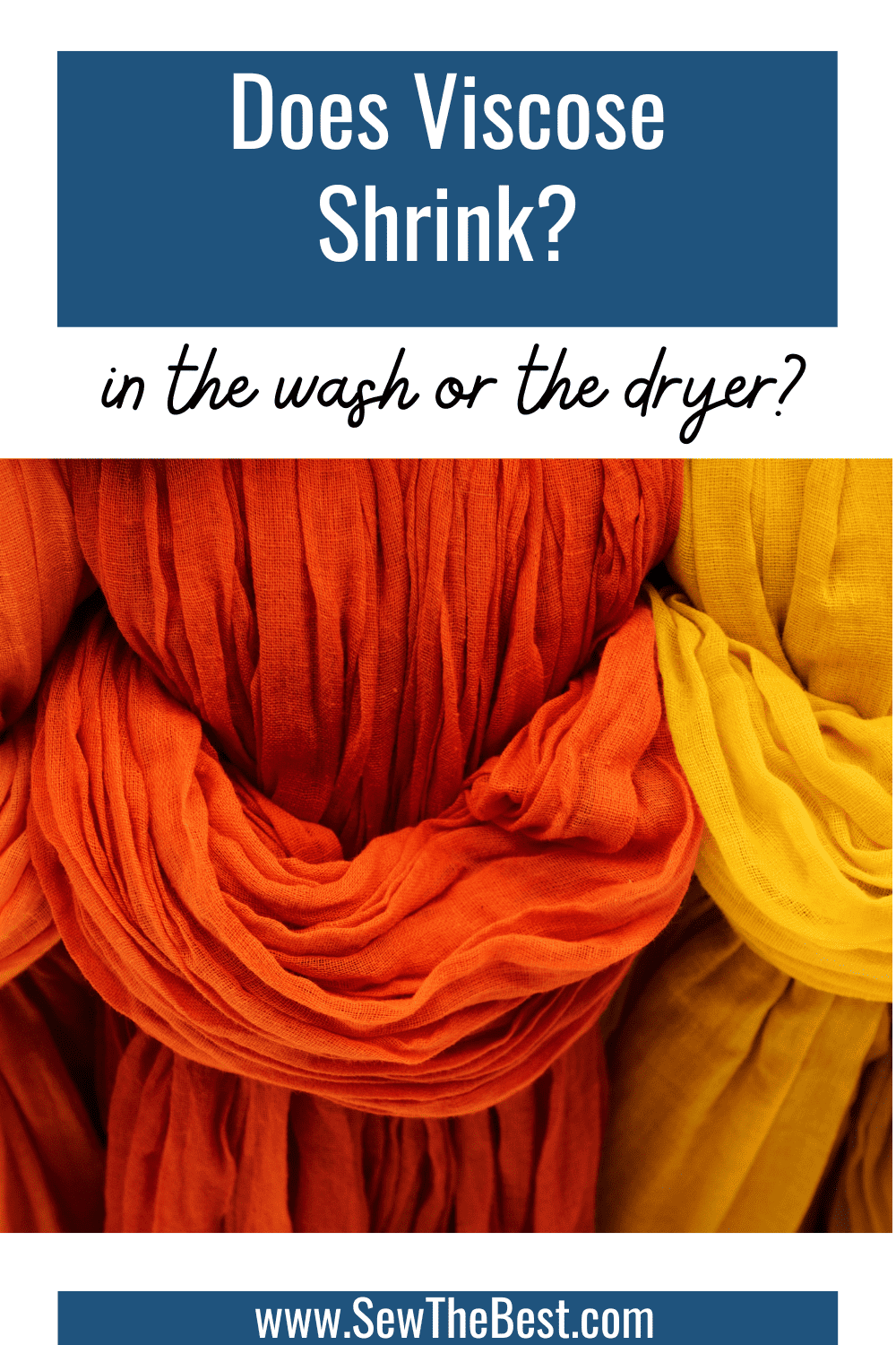 Does Viscose Shrink? In the wash or dryer? Picture of orange and yellow fabric follows